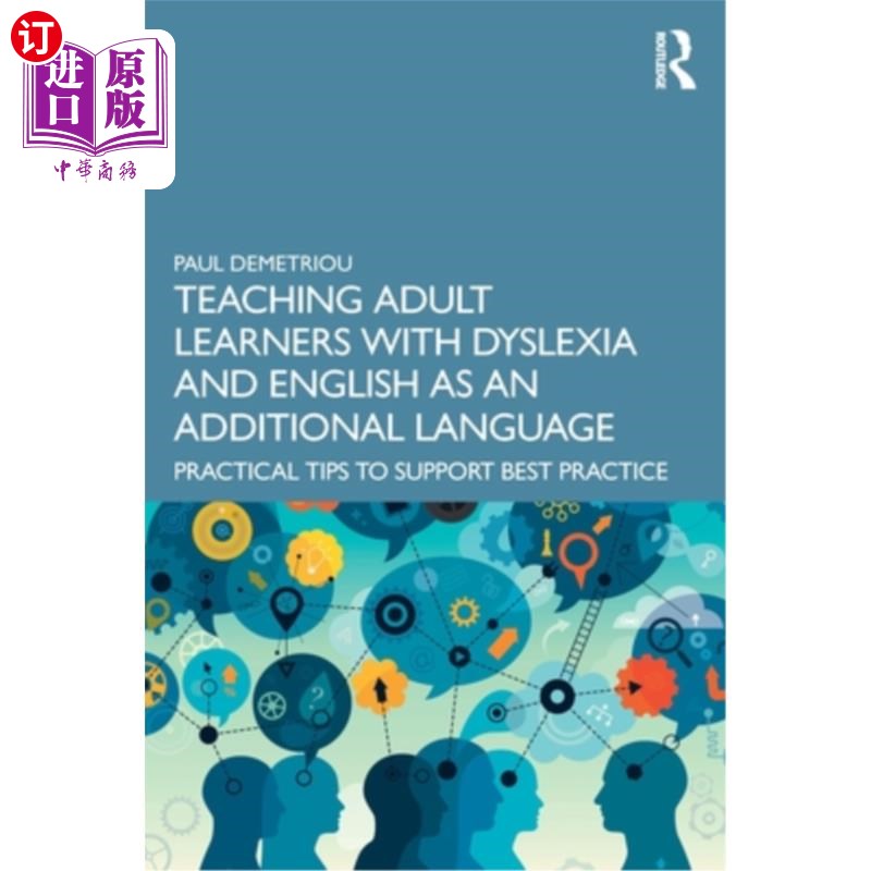 海外直订Teaching Adult Learners with Dyslexia and English as an Additional Language: Pra 教有阅读障碍和英语作为附加
