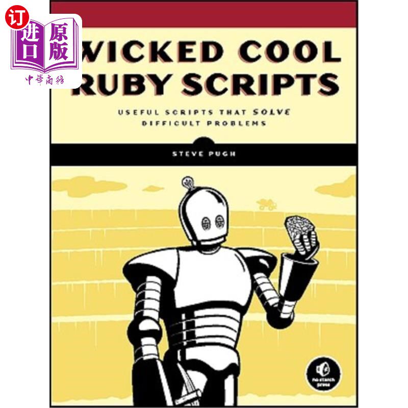 海外直订Wicked Cool Ruby Scripts: Useful Scripts that Solve Difficult Problems 酷毙了的Ruby脚本:解决难题的有用脚本