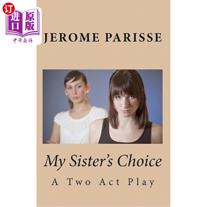 【中商海外直订】my sisters choice: a two act play