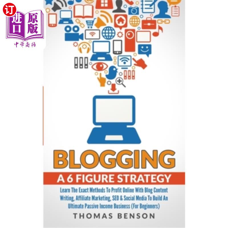 海外直订Blogging: A 6 Figure Strategy: Learn The Exact Methods To Profit Online With Blo 博客：一个6位数的策略：学