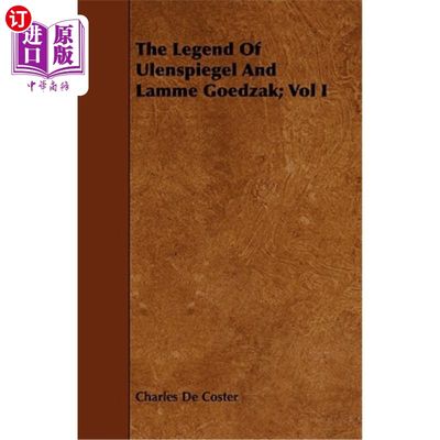 海外直订The Legend of Ulenspiegel and Lamme Goedzak; Vol I 乌伦斯皮格尔和拉米·戈扎克的传说；第一卷