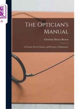 海外直订医药图书The Optician's Manual: A Treatise On the Science and Practice of Optometry 验光师手册:验光科学与实