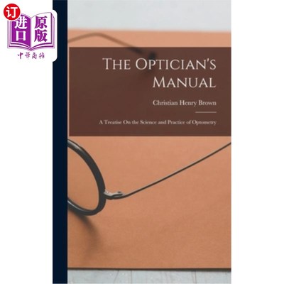 海外直订医药图书The Optician's Manual: A Treatise On the Science and Practice of Optometry 验光师手册:验光科学与实