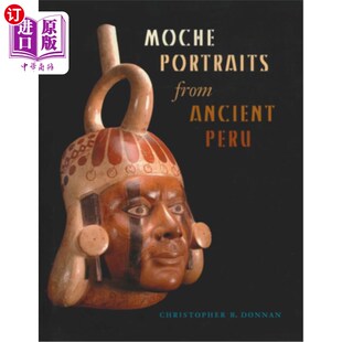 Portraits 古秘鲁 from Peru 莫切人肖像 Ancient 海外直订Moche