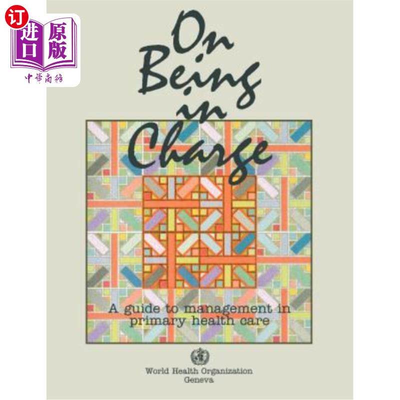 海外直订医药图书On Being in Charge [Op]: A Guide to Management in Primary Health Care 关于负责[Op]:初级卫生保健管理