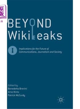 海外直订Beyond Wikileaks: Implications for the Future of Communications, Journalism and  超越维基解密:对未来通信、