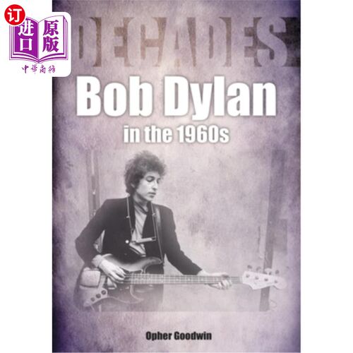 海外直订Bob Dylan in the 1960s: Decades 20世纪60年代的鲍勃·迪伦:几十年