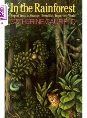 海外直订In the Rainforest: Report from a Strange, Beautiful, Imperiled World 《热带雨林:来自一个陌生、美丽、危险世