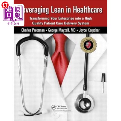 海外直订Leveraging Lean in Healthcare: Transforming Your Enterprise Into a High Quality  利用精益医疗保健:将您的企