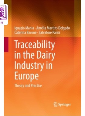 海外直订Traceability in the Dairy Industry in Europe: Theory and Practice 欧洲乳品行业溯源的理论与实践