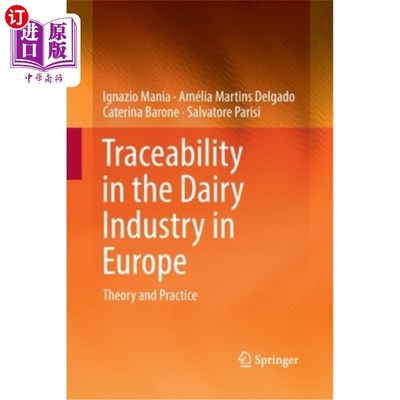海外直订Traceability in the Dairy Industry in Europe: Theory and Practice 欧洲乳品行业溯源的理论与实践