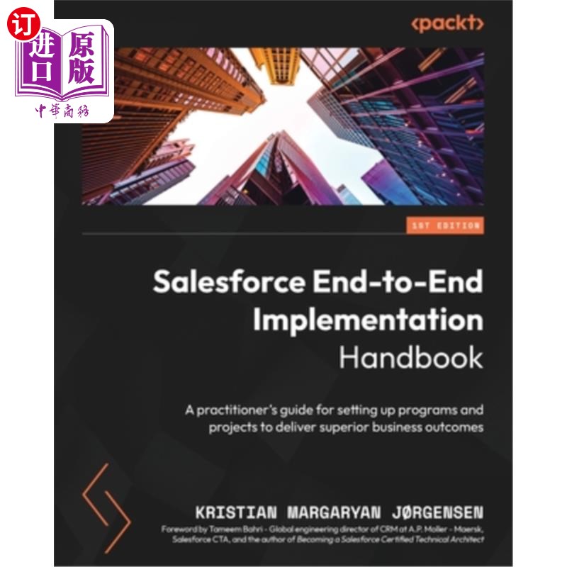 海外直订Salesforce End-to-End Implementation Handbook: A practitioner's guide for settin Salesforce