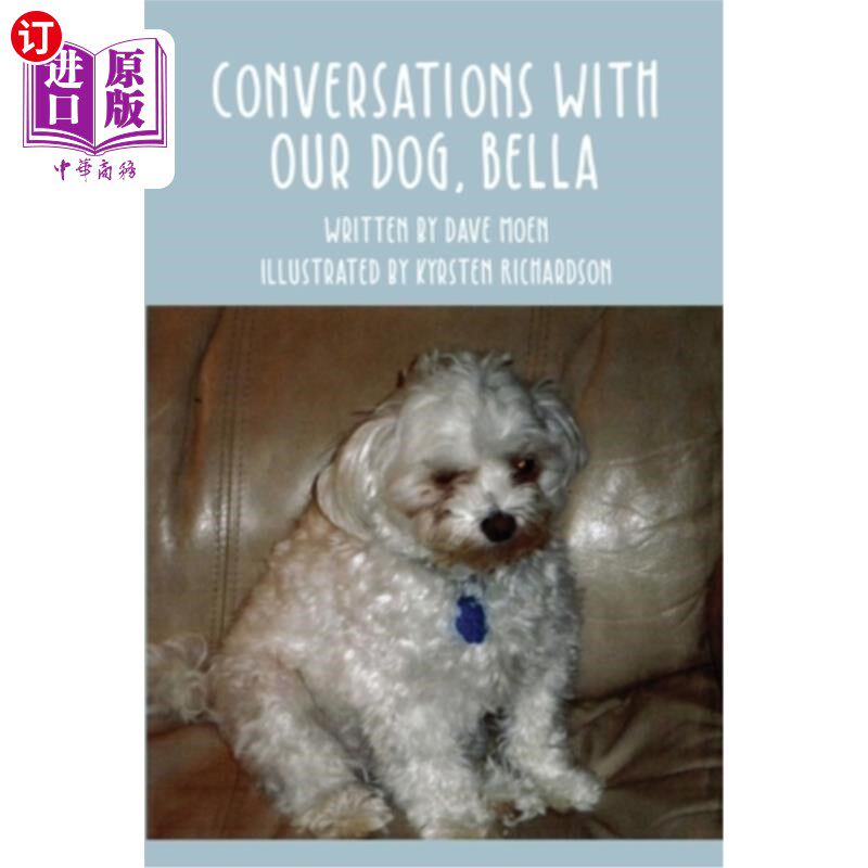 海外直订Conversations With Our Dog, Bella 与我们的狗对话，贝拉