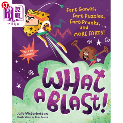 海外直订What a Blast!: Fart Games, Fart Puzzles, Fart Pranks, and More Farts! 爆炸了!:屁游戏，屁谜题，屁恶作剧，更