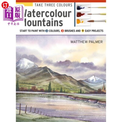 海外直订Take Three Colours: Mountains in Watercolour: Start to Paint with 3 Colours, 3 B 取三种颜色：山的水彩画：开
