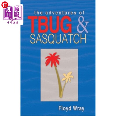海外直订The Adventures of T-Bug & Sasquatch T-Bug和大脚野人的冒险