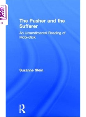 海外直订The Pusher and the Sufferer: An Unsentimental Reading of Moby-Dick 推动者与受难者:《白鲸》的冷静解读