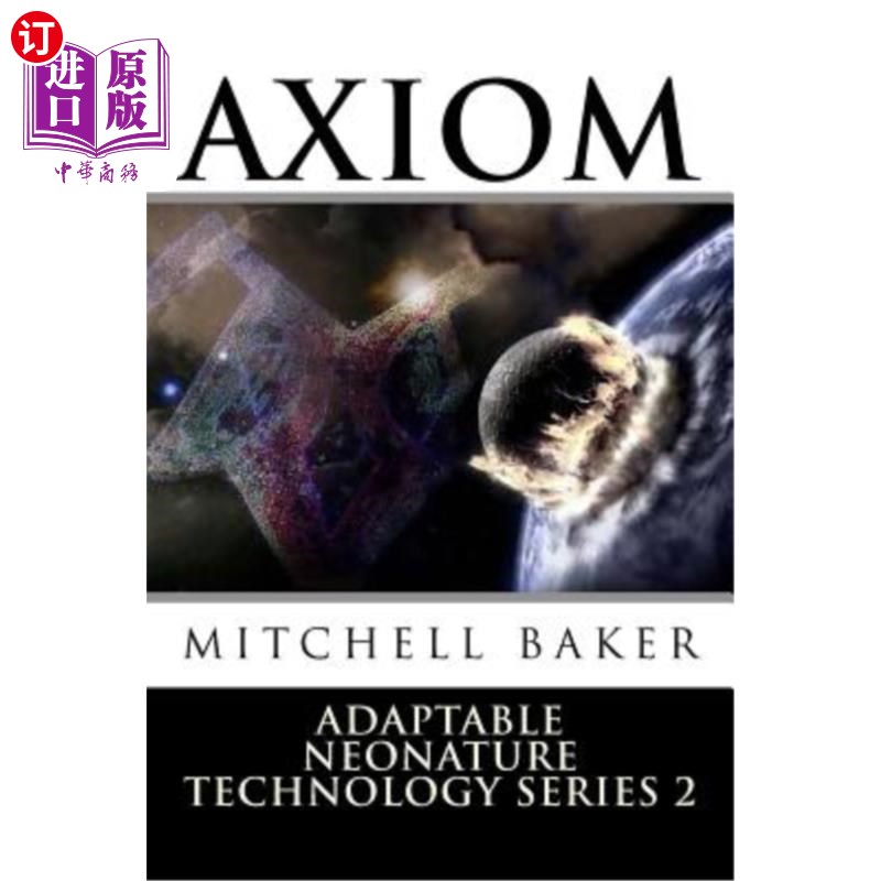 海外直订Annt: Axiom III & IV: Adaptable Neo-Nature Technology 公理III和公理IV:适应性新自然技术