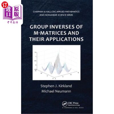 海外直订Group Inverses of M-Matrices and Their Applications M-矩阵的群逆及其应用