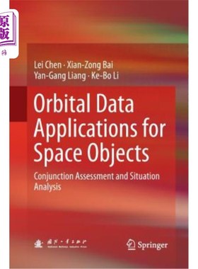 海外直订Orbital Data Applications for Space Objects: Conjunction Assessment and Situatio 空间物体的轨道数据应用:关联评