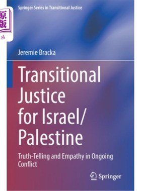 海外直订Transitional Justice for Israel/Palestine: Truth-Telling and Empathy in Ongoing  以色列/巴勒斯坦的过渡正义: