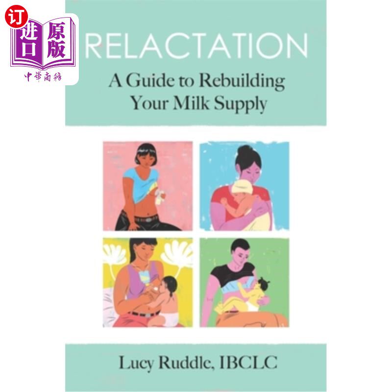 海外直订Relactation: A Guide to Rebuilding Your Milk Supply 《重建牛奶供应指南》