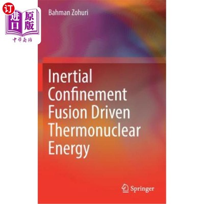 海外直订Inertial Confinement Fusion Driven Thermonuclear Energy 惯性约束聚变驱动的热核能源