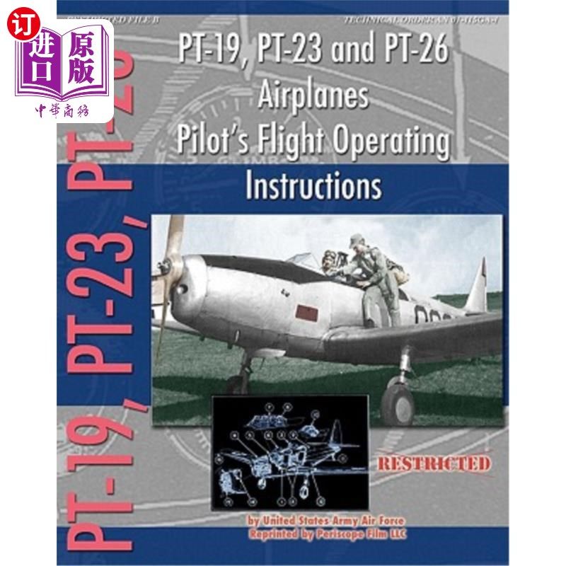 海外直订PT-19, PT-23 and PT-26 Airplanes Pilot's Flight Operating Instructions PT-19, PT-23和PT-26飞机