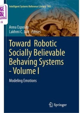 海外直订Toward Robotic Socially Believable Behaving Systems - Volume I: Modeling Emotion 走向机器人社会可信行为系统
