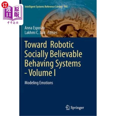 海外直订Toward Robotic Socially Believable Behaving Systems - Volume I: Modeling Emotion 走向机器人社会可信行为系统