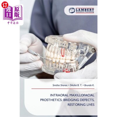 海外直订医药图书Intraoral Maxillofacial Prosthetics: Bridging Defects, Restoring Lives 口腔内颌面修复术：弥合缺陷，