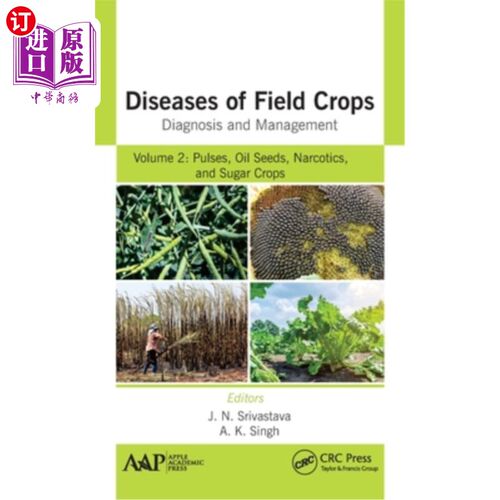 海外直订Diseases of Field Crops Diagnosis and Management: Volume 2: Pulses, Oil Seeds, N 大田作物的疾病诊断和管理: