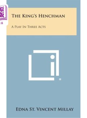 海外直订The King's Henchman: A Play in Three Acts 国王的心腹：三幕戏