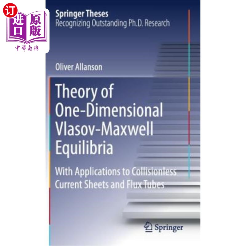 海外直订Theory of One-Dimensional Vlasov-Maxwell Equilibria: With Applications to Collis一维弗拉索夫-麦克斯韦平衡