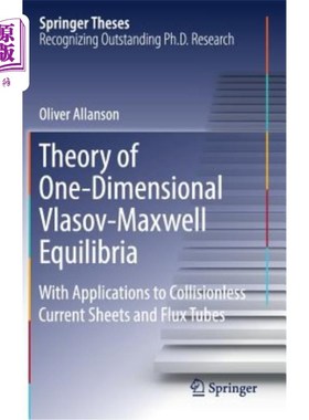海外直订Theory of One-Dimensional Vlasov-Maxwell Equilibria: With Applications to Collis 一维弗拉索夫-麦克斯韦平衡