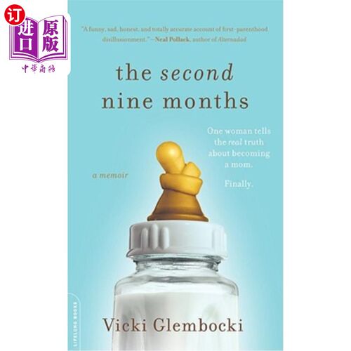 海外直订The Second Nine Months: One Woman Tells the Real Truth about Becoming a Mom. Fin 第二个九个月：一个女人说出