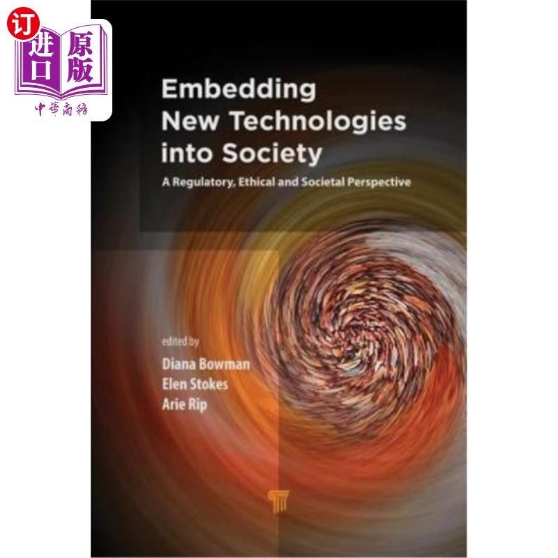 海外直订Embedding New Technologies Into Society: A Regulatory, Ethical and Societal Pers 将新技术嵌入社会：监管、伦