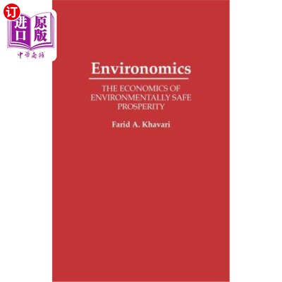 海外直订Environomics: The Economics of Environmentally Safe Prosperity 环境经济学:环境安全繁荣的经济学