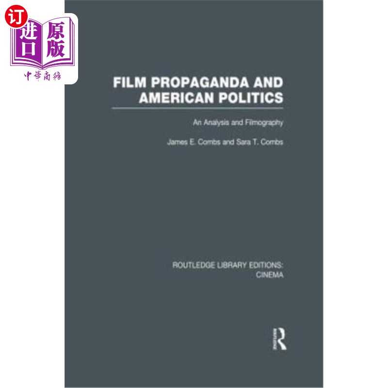 海外直订Film Propaganda and American Politics: An Analysis and Filmography 电影宣传与美国政治：分析与电影记录