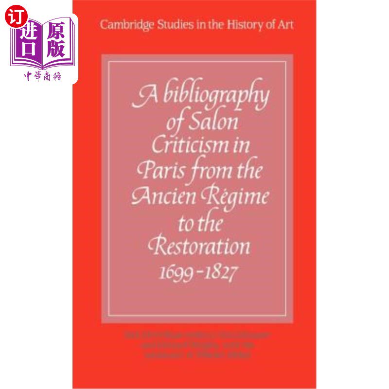 海外直订A Bibliography of Salon Criticism in Paris from the Ancien Regime to the Restora 《巴黎沙龙批评参考书目》，