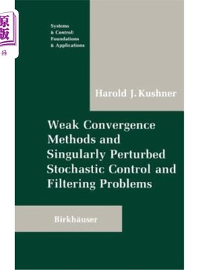 海外直订Weak Convergence Methods and Singularly Perturbed Stochastic Control and Filteri 弱收敛方法与奇摄动随机控制与