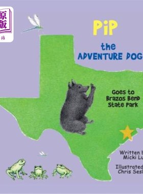 海外直订Pip the Adventure Dog Goes to Brazos Bend State Park 冒险狗皮普来到布拉佐斯本德州立公园