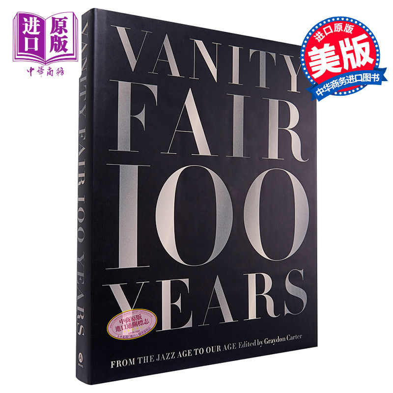 名利场100周年 从爵士时代到我们的时代 进口艺术 Vanity Fair 100 Years(精) Graydon Carter Harry N.Abrams 潮流杂志