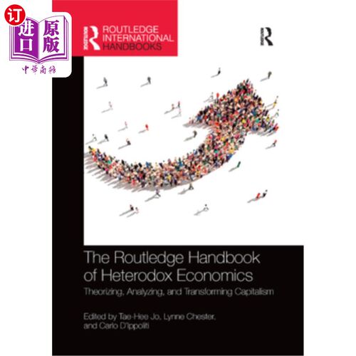 海外直订The Routledge Handbook of Heterodox Economics: Theorizing, Analyzing, and Transf 劳特利奇非正统经济学手册:
