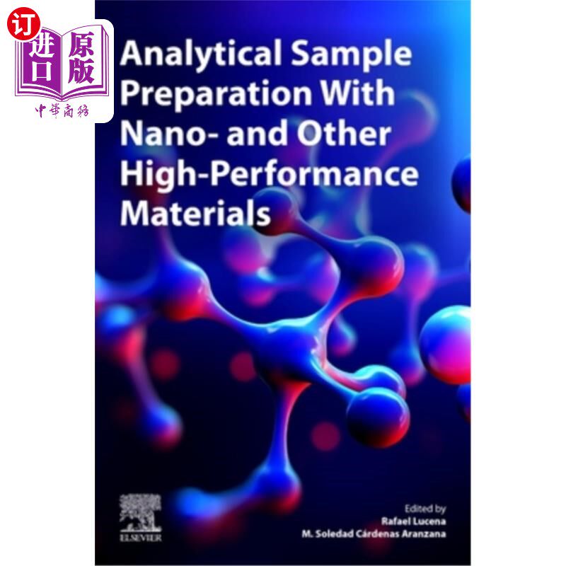 海外直订Analytical Sample Preparation with Nano- And Other High-Performance Materials 纳米和其他高性能材料的分析样