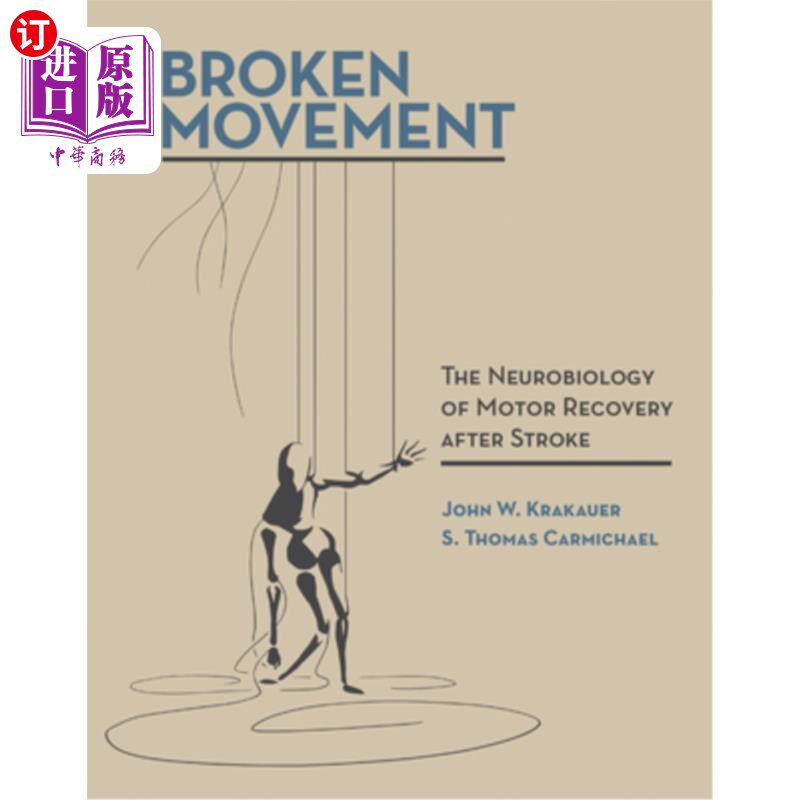 海外直订医药图书Broken Movement: The Neurobiology of Motor Recovery After Stroke 运动中断:中风后运动恢复的神经生物