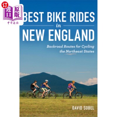 海外直订Best Bike Rides in New England: Backroad Routes for Cycling the Northeast States 新英格兰自行车骑行路线:东