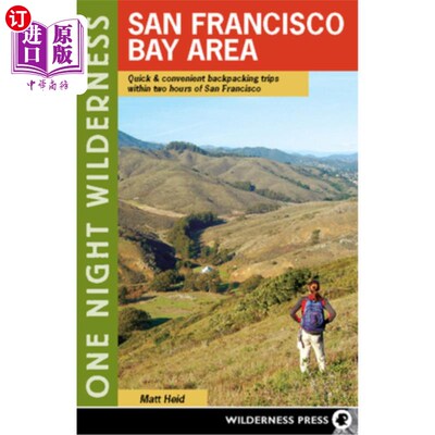 海外直订One Night Wilderness: San Francisco Bay Area: Quick and Convenient Backpacking T 一夜荒野：旧金山湾地区：旧