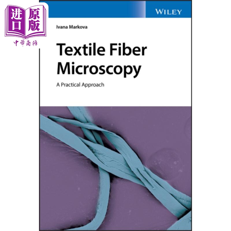 纤维显微镜 实用的方法 Textile Fiber Microscopy A Practical Approach 英文原版 Ivana Markova【中商原版】