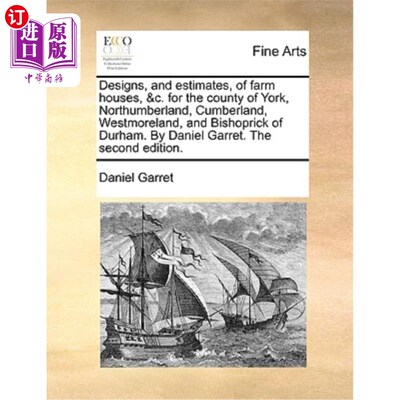 海外直订Designs, and Estimates, of Farm Houses, &C. for the County of York, Northumberla 农家房屋等的设计和估价。约
